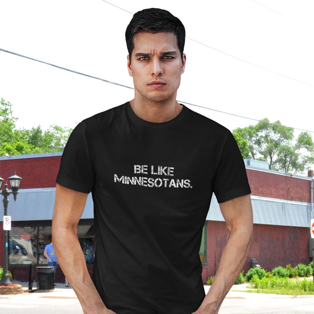 Be Like Minnesotans Adult Cotton T-Shirt