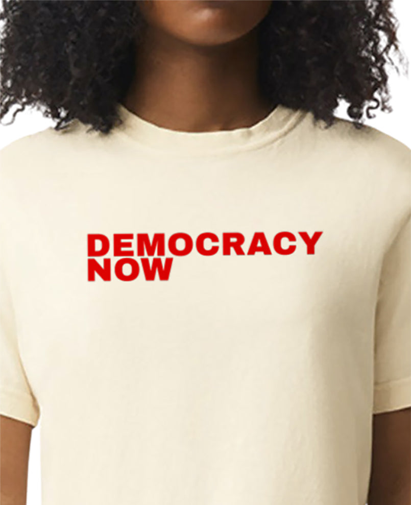 Democracy Now Women's Heavyweight Boxy Cotton T-Shirt