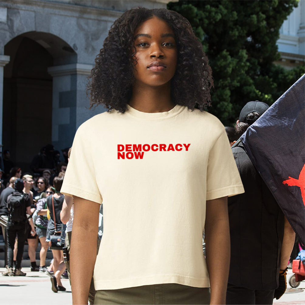 Democracy Now Women's Heavyweight Boxy Cotton T-Shirt
