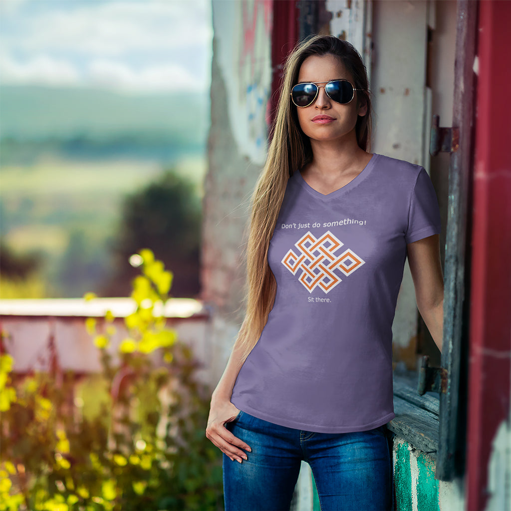Don't just do something! Sit there. Ladies' Cotton V-Neck Tee
