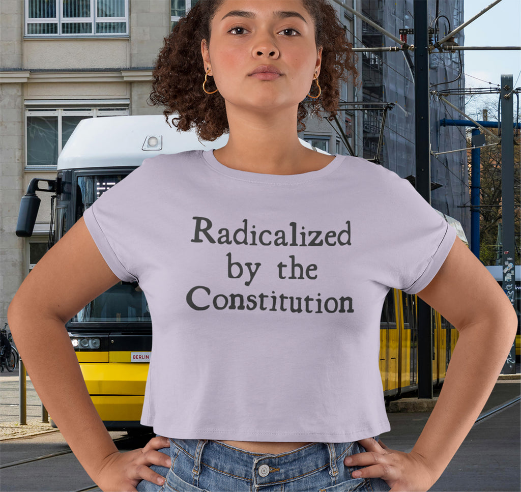 Radicalized by the Constitution Ladies' Festival Cali Crop T-Shirt