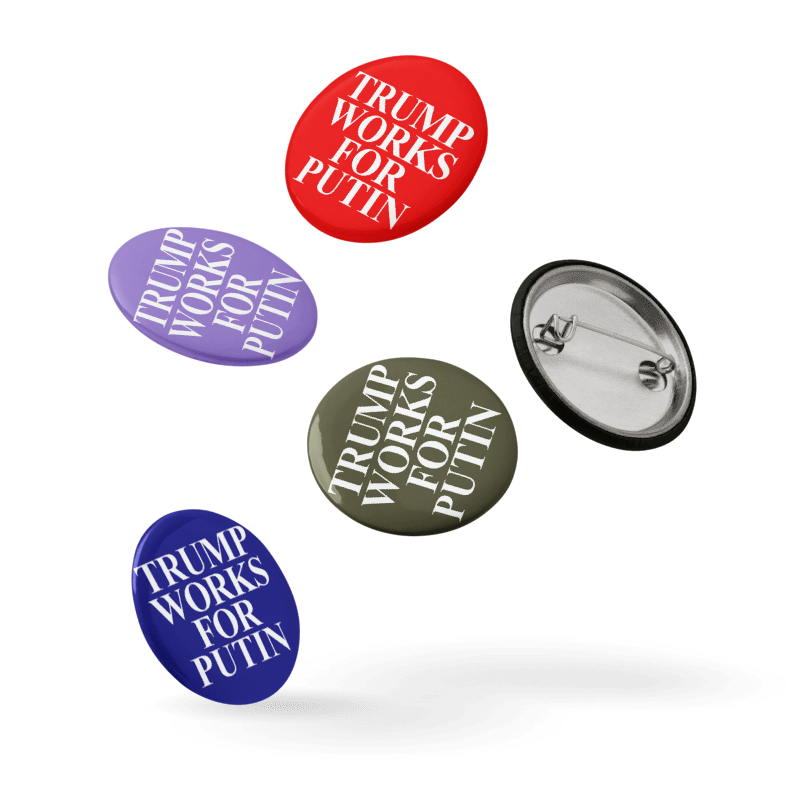 Trump Works for Putin set of 5 pin buttons