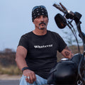 Whatever. Adult Cotton T-Shirt
