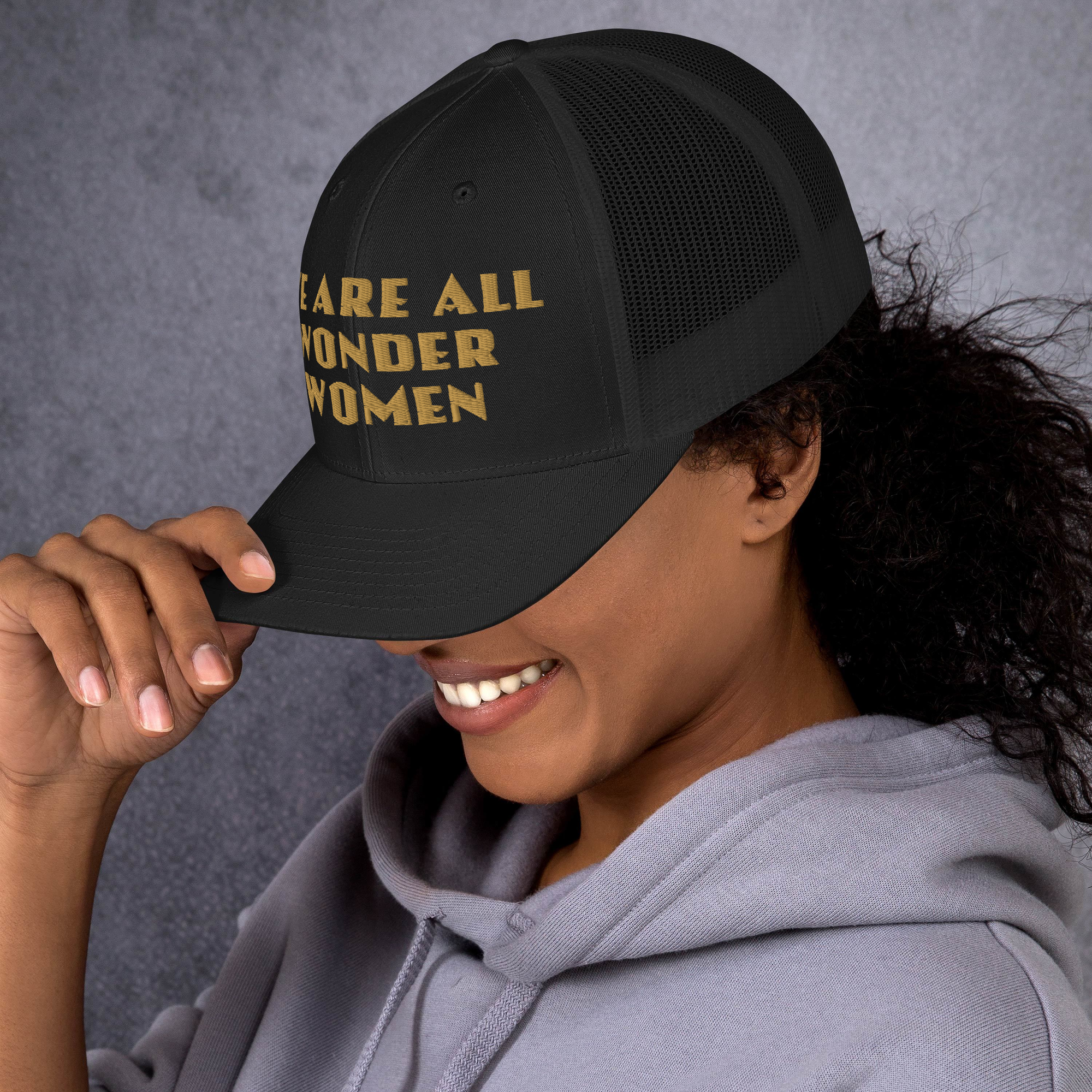 We Are All Wonder Women Women's Embroidered Trucker Cap